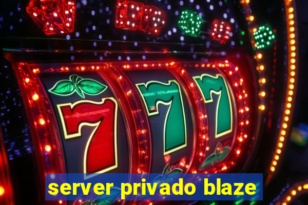 server privado blaze